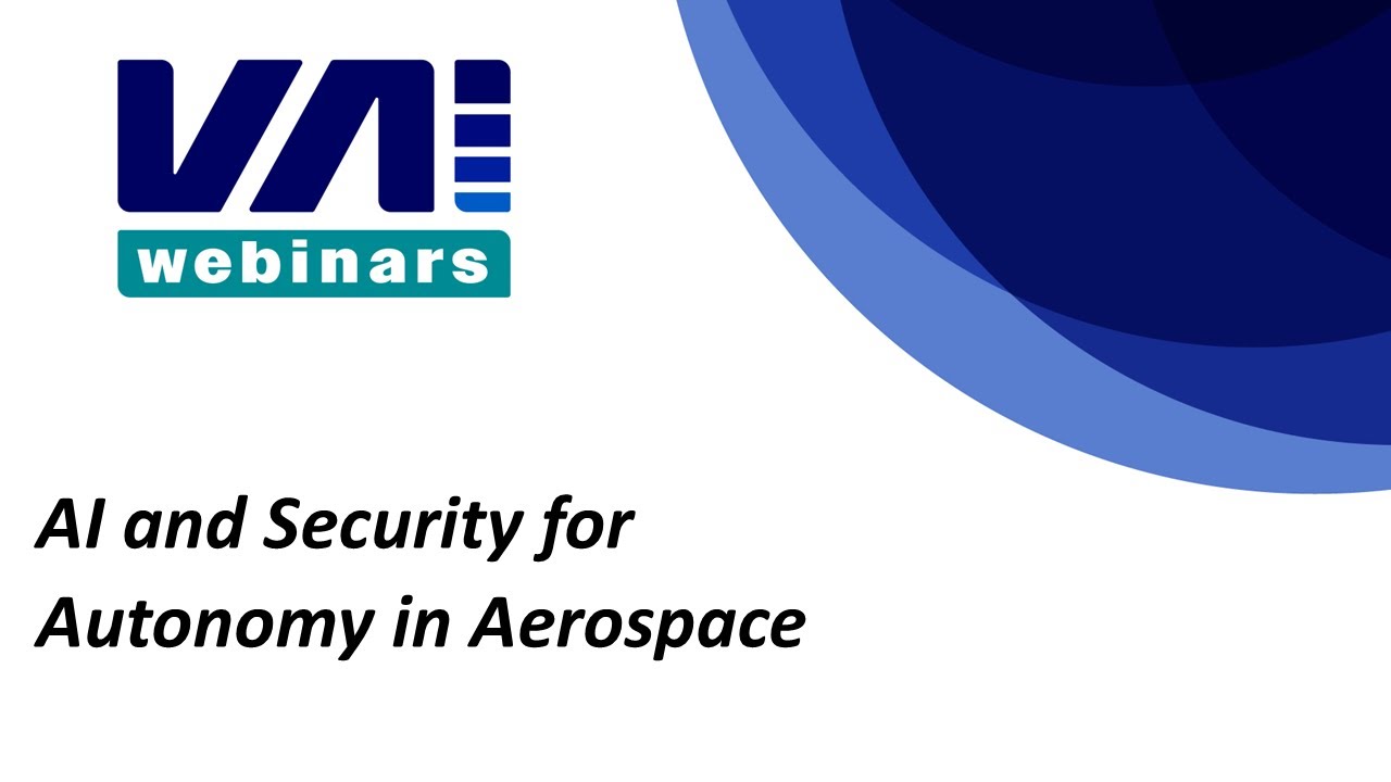 VAI Webinars: AI and Security for Autonomy in Aerospace