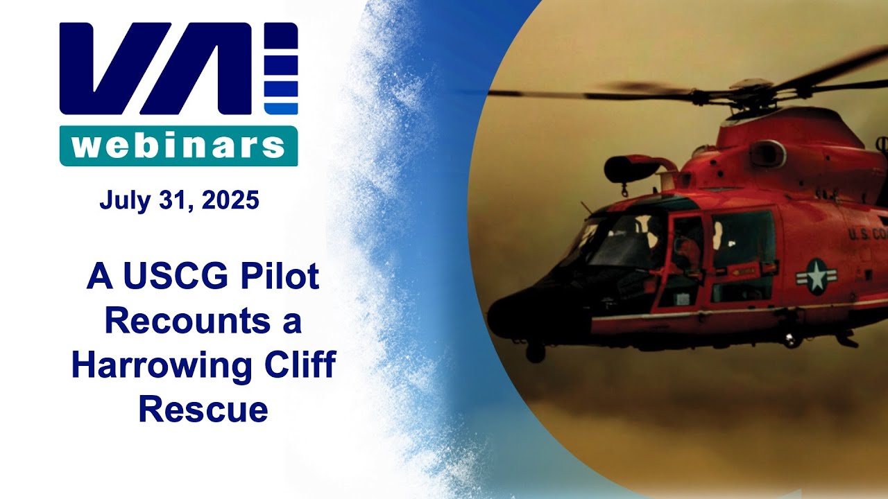 VAI Webinar: A USCG Pilot Recounts a Harrowing Cliff Rescue